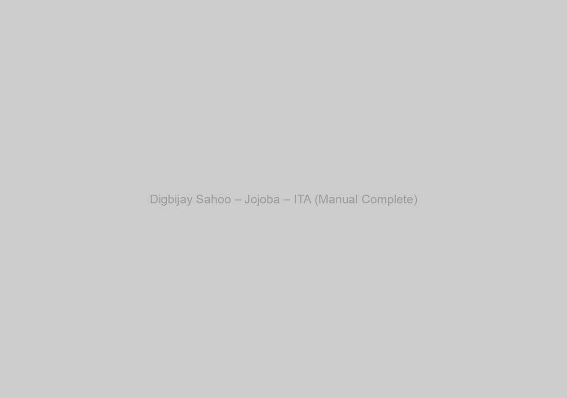Digbijay Sahoo – Jojoba – ITA (Manual Complete)